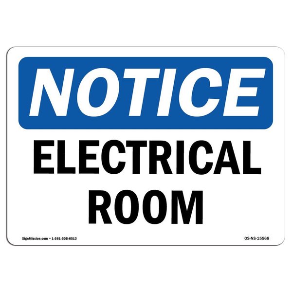 Signmission Safety Sign, OSHA Notice, 7" Height, Rigid Plastic, NOTICE Electrical Room Sign, Landscape OS-NS-P-710-L-15568